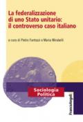 La federalizzazione di uno Stato unitario: il controverso caso italiano