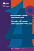 Quattordicesimo Rapporto sulla comunicazione: I media e il nuovo immaginario collettivo