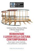 Reinventare i luoghi della cultura contemporanea: Nuovi spazi, nuove creatività, nuove professioni, nuovi pubblici