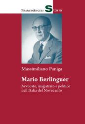 Mario Berlinguer. Avvocato, magistrato e politico nell'Italia del Novecento