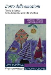 L'orto delle emozioni. Teoria e ricerca sull'educazione alla vita affettiva