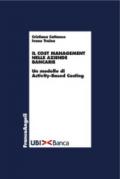 Il cost management nelle aziende bancarie. Un modello di activity-based costing