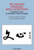 Wenxin. L'essenza della scrittura. Contributi in onore di Alessandra Cristina Lavagnino