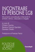 Incontrare persone LGB. Strumenti concettuali e interventi in ambito clinico, educativo e legale