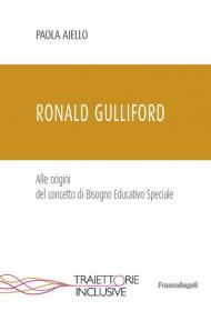 Ronald Gulliford. Alle origini del concetto di Bisogno Educativo Speciale