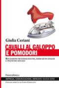 Cavalli al galoppo e pomodori. Riflessioni metodologiche, esercizi di analisi e pratiche sociali