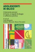 Adolescenti in bilico. L'intervento precoce di fronte ai segnali di disagio e sofferenza psichica