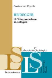 Heidegger. Un'interpretazione sociologica