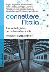 Connettere l'Italia. Trasporti e logistica per un paese che cambia