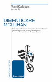 Dimenticare McLuhan