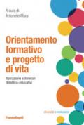 Orientamento formativo e progetto di vita. Narrazione e itinerari didattico-educativi