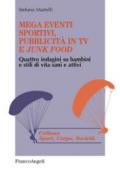 Mega eventi sportivi, pubblicità in tv e «junk food». Quattro indagini su bambini e stili di vita sani e attivi