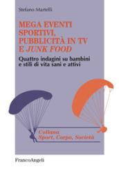 Mega eventi sportivi, pubblicità in tv e «junk food». Quattro indagini su bambini e stili di vita sani e attivi