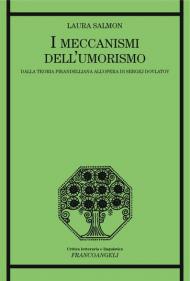 I meccanismi dell'umorismo. Dalla teoria pirandelliana all'opera di Sergej Dovlatov