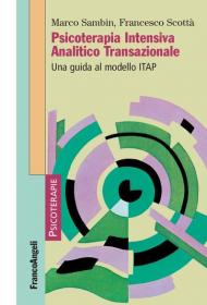 Psicoterapia Intensiva Analitico Transazionale. Una guida al modello ITAP