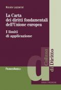 La carta dei diritti fondamentali dell'Unione Europea. I limiti di applicazione