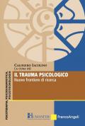 Il trauma psicologico. Nuove frontiere di ricerca