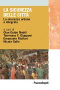 La sicurezza delle città. La sicurezza urbana e integrata