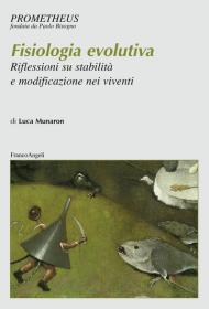 Fisiologia evolutiva. Riflessioni su stabilità e modificazione nei viventi