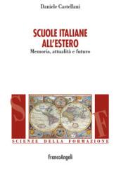 Scuole italiane all'estero. Memoria, attualità e futuro