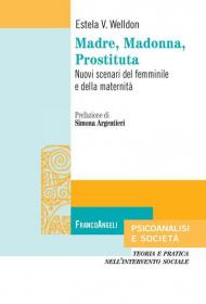 Madre, Madonna, prostituta. Nuovi scenari del femminile e della maternità