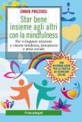 Star bene insieme agli altri con la mindfulness. Per sviluppare relazioni e vincere timidezza, insicurezza e ansia sociale