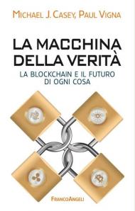 La macchina della verità. La blockchain e il futuro di ogni cosa