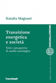 Transizione energetica e società. Temi e prospettive di analisi sociologica