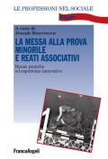 La messa alla prova minorile e reati associativi. Buone pratiche ed esperienze innovative