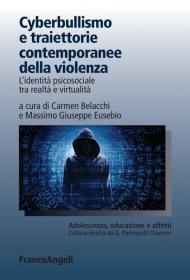 Cyberbullismo e traiettorie contemporanee della violenza. L'identità psicosociale tra realtà e virtualità