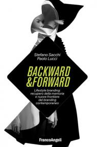 Backward & forward. Lifestyle branding: recupero della memoria e nuove frontiere del branding contemporaneo