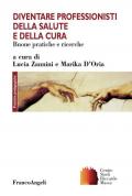 Diventare professionisti della salute e della cura. Buone pratiche e ricerche