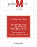 7 giorni di mindfulness. Esercizi per ritrovare se stessi in un mondo frenetico