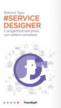 #Service designer. Il progettista alle prese con sistemi complessi