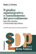 Il giudice amministrativo e l'annullamento del provvedimento. Dalla tutela retroattiva al bilanciamento degli interessi