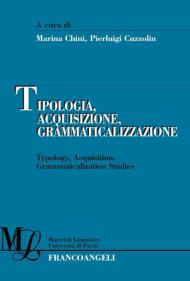 Tipologia, acquisizione, grammaticalizzazione-Typology, acquisition, grammaticalization studies