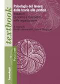 Psicologia del lavoro: dalla teoria alla pratica. Vol. 2: ricerca e l'intervento nelle organizzazioni, La.