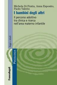 I bambini degli altri. Il percorso adottivo tra clinica e ricerca nell'area materno infantile