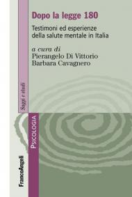 Dopo la legge 180. Testimoni ed esperienze della salute mentale in Italia