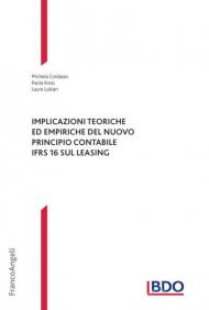 Implicazioni teoriche ed empiriche del nuovo principio contabile IFRS 16 sul leasing