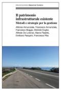 Il patrimonio infrastrutturale esistente. Metodi e strategie per la gestione