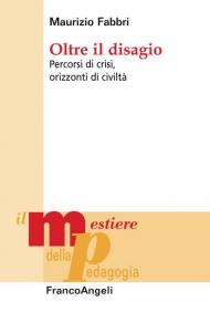 Oltre il disagio. Percorsi di crisi, orizzonti di civiltà