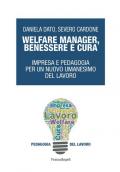 Welfare manager, benessere e cura. Impresa e pedagogia per un nuovo umanesimo del lavoro