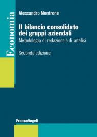 Il bilancio consolidato dei gruppi aziendali. Metodologia di redazione e di analisi
