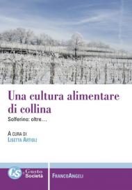 Una cultura alimentare di collina. Solferino: oltre...