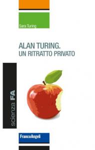 Alan Turing. Un ritratto privato