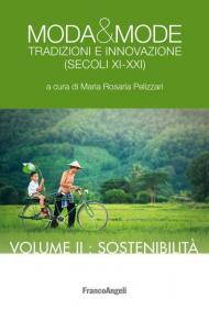 Moda & mode. Tradizioni e innovazione (secoli XI-XXI). Vol. 2: Sostenibilità.