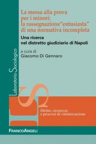 La messa alla prova per i minori: la rassegnazione «entusiasta» di una normativa incompleta. Una ricerca nel distretto giudiziario di Napoli