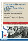Comunicazioni istituzionali e propaganda nella Croce Rossa Italiana (1914-27). Dall'umanitarismo alle moderne strategie di relazioni pubbliche