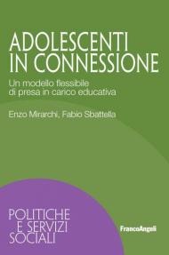 Adolescenti in connessione. Un modello flessibile di presa in carico educativa